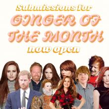 Ginger of the month submissions open.